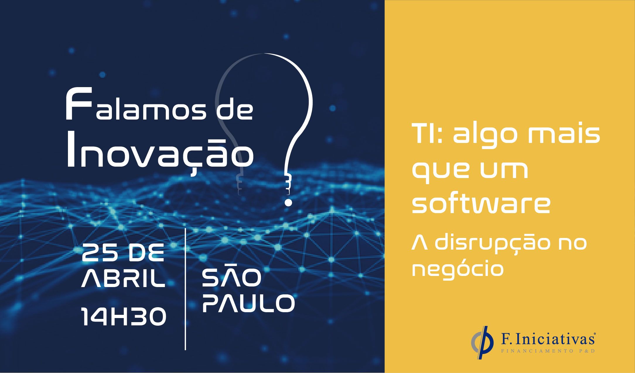 Evento: TI – algo mais que um software; dia 25 de abril, em São Paulo Imagem - Evento: TI – algo mais que um software; dia 25 de abril, em São Paulo